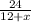 \frac{24}{12+x}