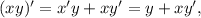 (xy)' = x'y + xy' = y + xy',