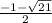 \frac{-1-\sqrt{21} }{2}