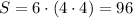 S=6\cdot (4\cdot 4)=96