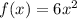 f(x)=6x^2