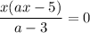 \dfrac{x(ax - 5)}{a - 3} = 0