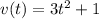 v(t) = 3t^{2} + 1