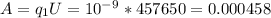 A=q_1U=10^-^9*457650=0.000458