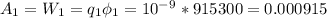 A_1=W_1=q_1\phi _1=10^-^9*915300=0.000915