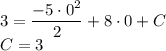 \displaystyle 3 = \frac{-5 \cdot 0^2}{2} + 8 \cdot 0 + C \\C = 3