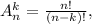 A_n^k = \frac{n!}{(n - k)!},