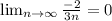 \lim_{n \to \infty} \frac{-2}{3n}=0