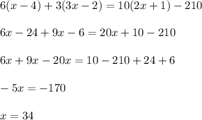 6(x-4)+3(3x-2)=10(2x+1)-210\\\\6x-24+9x-6=20x+10-210\\\\6x+9x-20x=10-210+24+6\\\\-5x=-170\\\\x=34