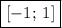 \boxed{[-1; \: 1]}