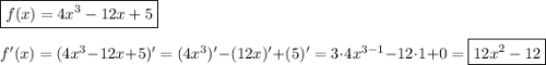 \boxed{f(x)=4{x}^{3}-12x+5} \\ \\ f'(x)=(4{x}^{3}-12x+5)'=(4{x}^{3})'-(12x)'+(5)'=3\cdot4{x}^{3-1}-12\cdot1+0=\boxed{12x^2-12}