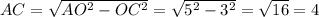 AC=\sqrt{AO^2-OC^2} =\sqrt{5^2-3^2} =\sqrt{16} =4