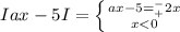 Iax-5I = \left \{ {{ ax-5= _{+}^{-} 2x } \atop {x