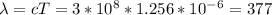 \lambda = cT=3*10^8*1.256*10^-^6=377