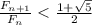 \frac{F_{n+1}}{F_{n}} < \frac{1+\sqrt{5}}{2}