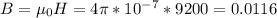 B=\mu _0H=4\pi *10^-^7*9200=0.0116