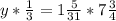 y*\frac{1}{3} =1\frac{5}{31} *7\frac{3}{4}