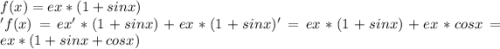 f(x)=ex* (1+sinx)\\'f(x)=ex ' * (1+sinx)+ex* (1+sinx)'= ex* (1+sinx)+ex*cosx=ex*(1+sinx+cosx)