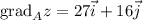 \mathrm{grad}_A z=27 \vec{i}+16 \vec{j}