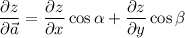 \dfrac{\partial z}{\partial \vec{a}} =\dfrac{\partial z}{\partial x} \cos\alpha +\dfrac{\partial z}{\partial y}\cos \beta