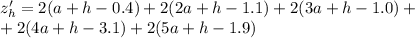 z'_h=2(a+h-0.4)+2(2a+h-1.1)+2(3a+h-1.0)+\\+2(4a+h-3.1)+2(5a+h-1.9)