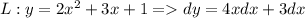 L: y = 2x^2+3x+1 = dy=4xdx+3dx