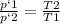 \frac{p`1}{p`2} = \frac{T2}{T1}