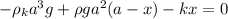-\rho_ka^3g+\rho ga^2(a-x)-kx=0
