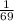 \frac{1}{69}