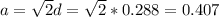 a=\sqrt{2}d=\sqrt{2}*0.288=0.407