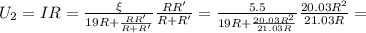 U_2=IR=\frac{\xi }{19R+\frac{RR'}{R+R'} }\frac{RR'}{R+R'}=\frac{5.5}{19R+\frac{20.03R^2}{21.03R} }\frac{20.03R^2}{21.03R}=