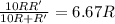 \frac{10RR'}{10R+R'}=6.67R