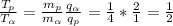 \frac{T_p}{T_\alpha }=\frac{m_p}{m_\alpha}\frac{q_\alpha}{q_p}=\frac{1}{4}*\frac{2}{1}=\frac{1}{2}