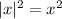 |x|^2 = x^2