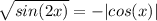 \sqrt{sin(2x)} = -|cos(x)|\\