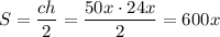 S=\dfrac{ch}{2}=\dfrac{50x\cdot 24x}{2}=600x