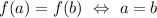 f(a)=f(b) \ \Leftrightarrow \ a=b