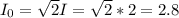 I_0=\sqrt{2}I =\sqrt{2}*2=2.8