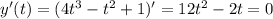 y'(t)=(4t^3-t^2+1)'=12t^2-2t=0