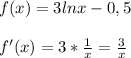 f(x)=3lnx-0,5\\\\f'(x)=3*\frac{1}{x}=\frac{3}{x}