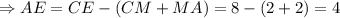 \Rightarrow AE=CE-(CM+MA)=8-(2+2)=4