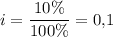 i=\dfrac{10\%}{100\%}=0{,}1