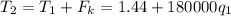 T_2=T_1+F_k=1.44+180000q_1