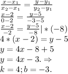 \frac{x-x_{1} }{x_{2} -x_{1} } =\frac{y-y_{1} }{y_{2}-y_{1} }\\\frac{x-2}{0-2} =\frac{y-5}{-3-5} \\\frac{x-2}{-2}=\frac{y-5}{-8}|*(-8)\\4*(x-2)=y-5\\y=4x-8+5\\y=4x-3.\Rightarrow\\k=4;b=-3.