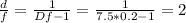 \frac{d}{f} =\frac{1}{Df-1}=\frac{1}{7.5*0.2-1}=2