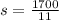 s = \frac{1700}{11}