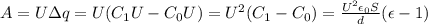 A=U\Delta q=U(C_1U-C_0U)=U^2(C_1-C_0)=\frac{U^2\epsilon_0S}{d}(\epsilon-1)