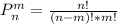 \displaystile\\\\P^{m} _{n}=\frac{n!}{(n-m)!*m!}