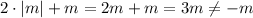 2\cdot |m|+m=2m+m=3m\ne -m