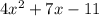 4x^{2} +7x-11